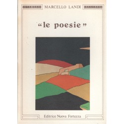 Le poesie - Marcello Landi